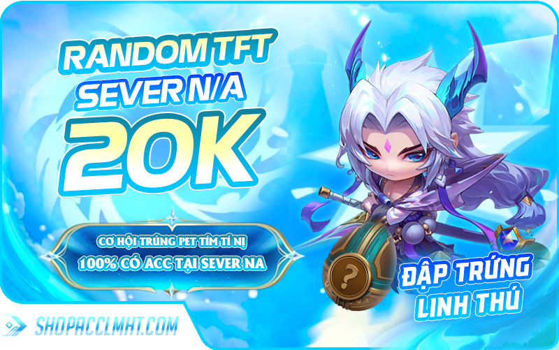 Nick TFT Bắc Mỹ NA giá rẻ - RANDON ĐẤU TRƯỜNG CHÂN LÝ - 100% SEVER NA - 20.000 VNĐ 