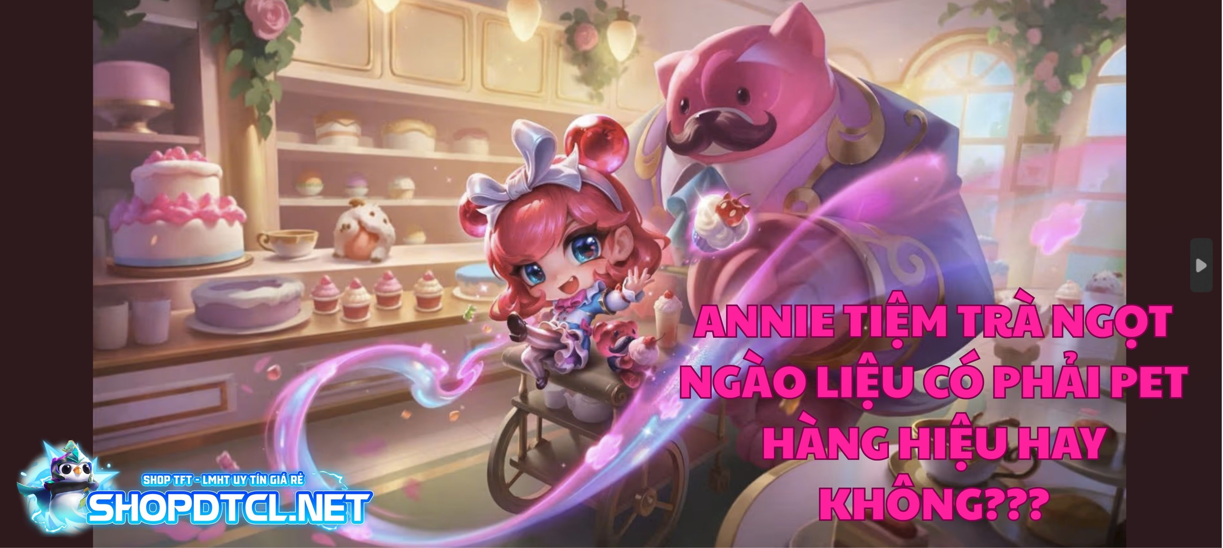 Tin tức Đấu Trường Chân Lý TFT - annie-tiem-tra